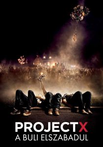 Project X – A buli elszabadul